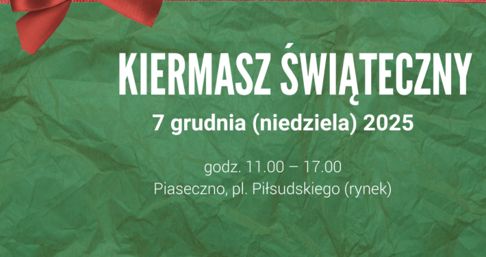 Kiermasz Bożonarodzeniowy w Piasecznie 7.12.