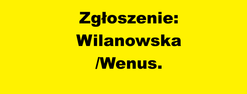 Zgłoszenie: Wilanowska/Wenus